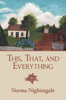 This, That, and Everything by Nightingale, Norma