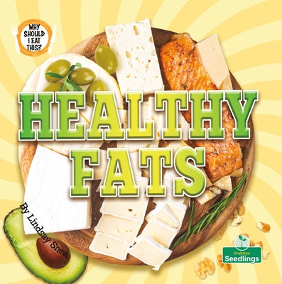 Healthy Fats by Snea, Lindsay