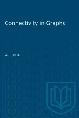 Connectivity in Graphs by Tutte, W. T.