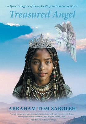 Treasured Angel: A Queen's Legacy of Love, Destiny and Enduring Spirit by Saboleh, Abraham Tom