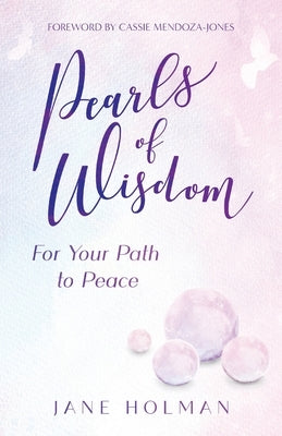 Pearls of Wisdom: For Your Path to Peace by Holman, Jane