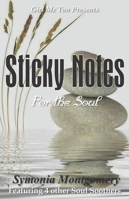 Sticky Notes for the Soul by Montgomery, Symonia