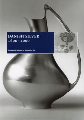 Danish Silver 1600-2000 by Funder, Lise