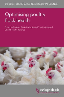 Optimising Poultry Flock Health by de Wit, Sjaak