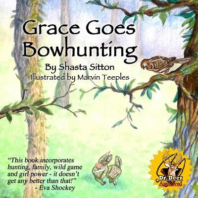Grace Goes Bowhunting by Sitton, Shasta
