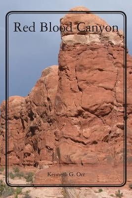 Red Blood Canyon by Orr, Kenneth G.