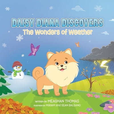 Daisy Diana Discovers the Wonders of Weather by Thomas, Meaghan