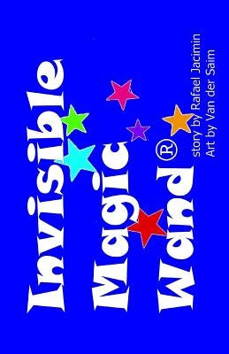 Invisible Magic Wand(R) (paperback) by Jacimin, Rafael