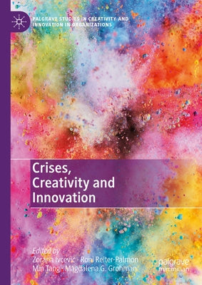 Crises, Creativity and Innovation by Ivcevic, Zorana
