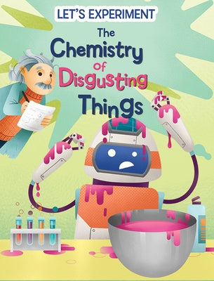 The Chemistry of Disgusting Things by Crivellini, Mattia