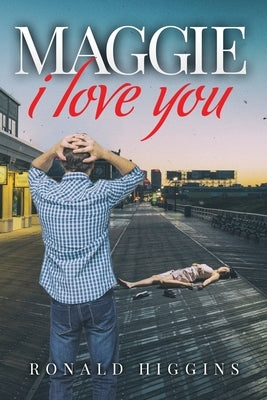 Maggie, I Love You by Higgins, Ronald