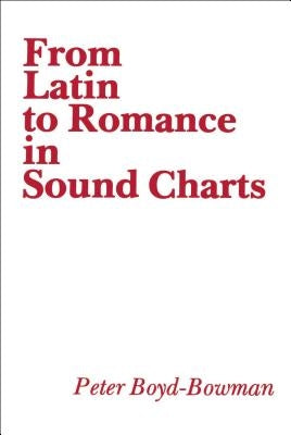 From Latin to Romance in Sound Charts by Boyd-Bowman, Peter