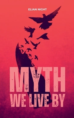 Myth We Live By by Night, Elian