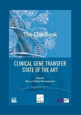 The Clinibook: Clinical Gene Transfer State of the Art by Cohen-Haguenauer, Odile