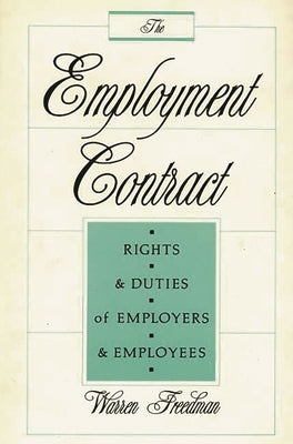 The Employment Contract: Rights and Duties of Employers and Employees by Freedman, Warren