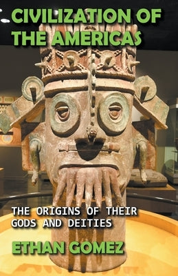 Civilization of the Americas by Gomez, Ethan