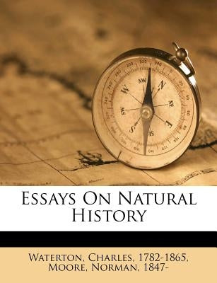 Essays on natural history by 1782-1865, Waterton Charles