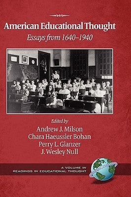 American Educational Thought: Essays from 1640-1940 (2nd Edition) (Hc) by Milson, Andrew J.
