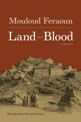 Land and Blood by Feraoun, Mouloud