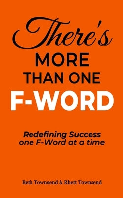 There's More Than One F-Word by Townsend, Rhett