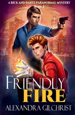 Friendly Fire by Gilchrist, Alexandra