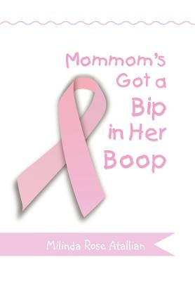 Mommom's Got a Bip in Her Boop by Atallian, Milinda Rose