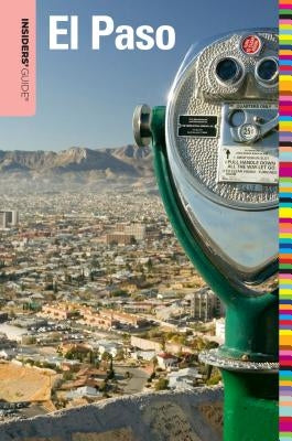Insiders' Guide(r) to El Paso by Eaves, Megan