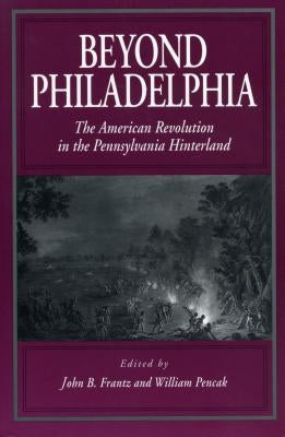 Beyond Philadelphia by Frantz, John B.