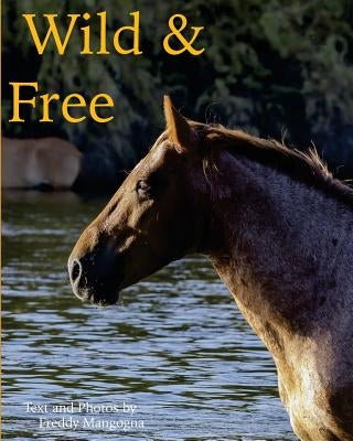Wild & Free by Mangogna, Freddy
