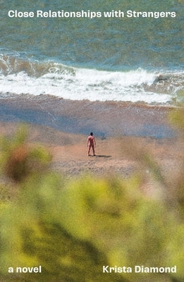 Close Relationships with Strangers by Diamond, Krista