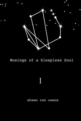 Musings of a Sleepless Soul I by Owens, Shawn Ren