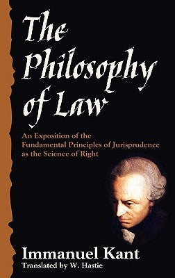 The Philosophy of Law by Kant, Immanuel