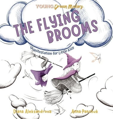 The Flying Brooms: Manifestation for Little Kids by Aleksandrova, Diana