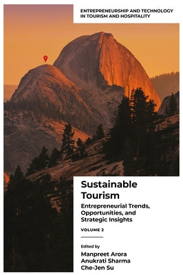 Sustainable Tourism: Entrepreneurial Trends, Opportunities, and Strategic Insights (Volume 2) by Arora, Manpreet