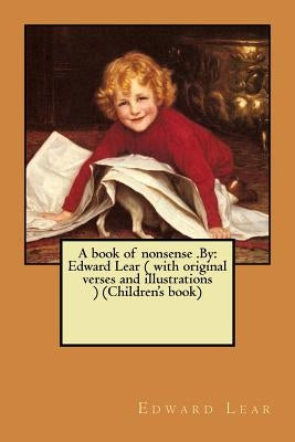 A book of nonsense .By: Edward Lear ( with original verses and illustrations ) (Children's book) by Lear, Edward
