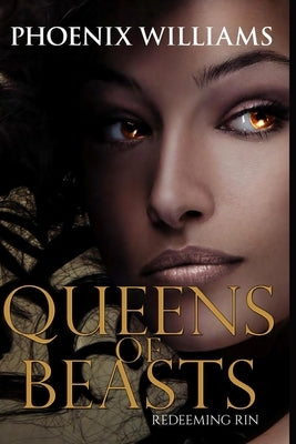 Queens of Beasts: Redeeming Rin by Williams, Phoenix