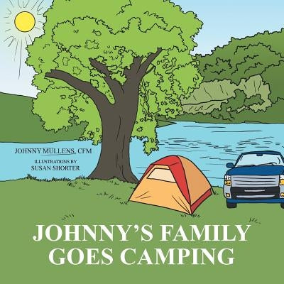 Johnny's Family Goes Camping by Mullens Cfm, Johnny