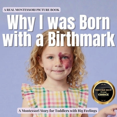 Why I was Born with a Birthmark: A calm Montessori story about birthmarks, confidence, and belonging by Publishing, Boonhouse