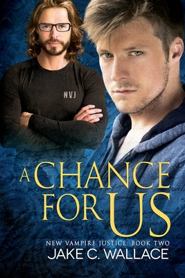 A Chance for Us by Wallace, Jake C.
