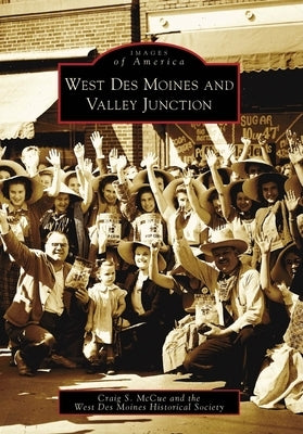 West Des Moines and Valley Junction by McCue, Craig S.