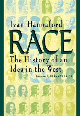 Race: The History of an Idea in the West by Hannaford, Ivan