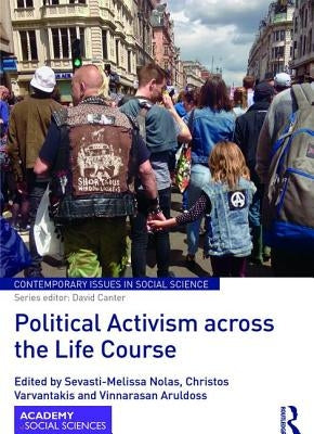 Political Activism Across the Life Course by Nolas, Sevasti-Melissa