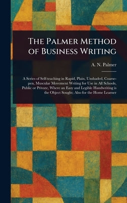 The Palmer Method of Business Writing by Palmer, A. N. (Austin Norman)