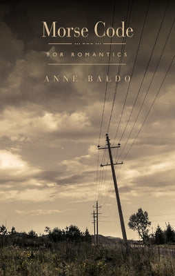 Morse Code for Romantics by Baldo, Anne
