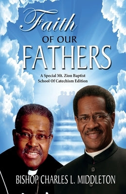 Faith of Our Fathers: A Catechism for the Emerging New Breed by Middleton, Charles