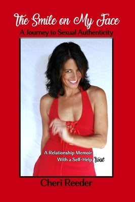 The Smile on my Face: A Journey to Sexual Authenticity by Hays, Cutter