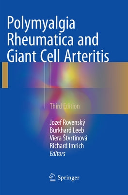 Polymyalgia Rheumatica and Giant Cell Arteritis by Rovenský, Jozef