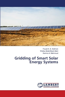 Gridding of Smart Solar Energy Systems by Soliman, Fouad A. S.