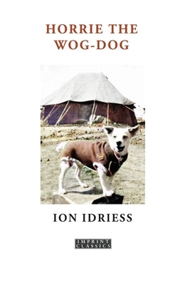 Horrie the Wog-Dog: The Original Tail by Idriess, Ion