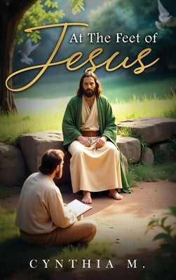 At The Feet of Jesus by Moore, Cynthia